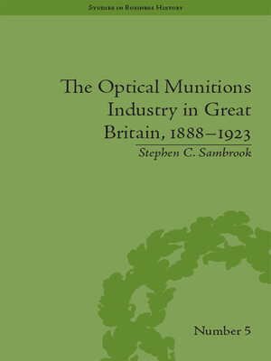 cover image of The Optical Munitions Industry in Great Britain, 1888–1923